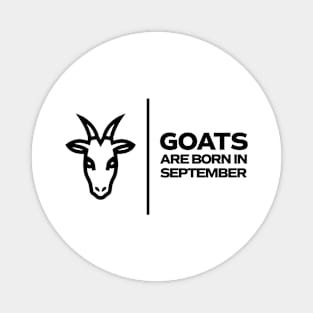 GOATs are born in September Magnet